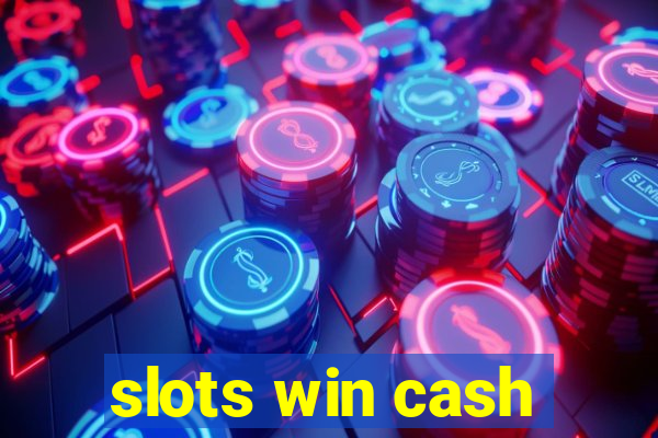 slots win cash